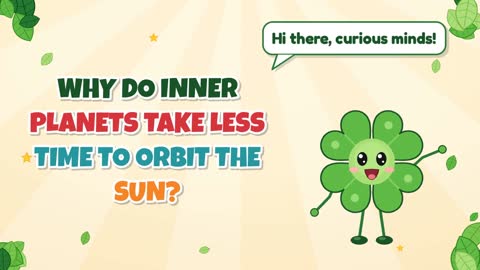 Why Do Inner Planets Take Less Time to Orbit the Sun?