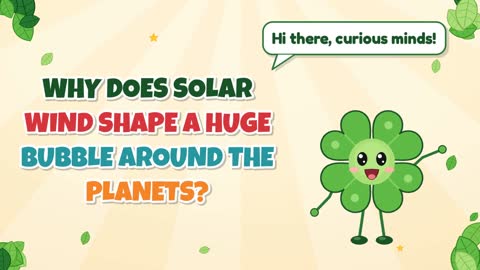 Why Does Solar Wind Shape a Huge Bubble Around the Planets?