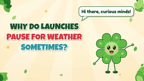 Why Do Launches Pause for Weather Sometimes?