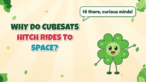 Why Do Cubesats Hitch Rides to Space?