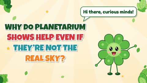 Why Do Planetarium Shows Help Even If They’re Not the Real Sky?