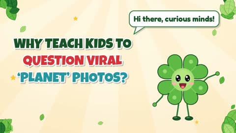 Why Teach Kids to Question Viral ‘Planet’ Photos?