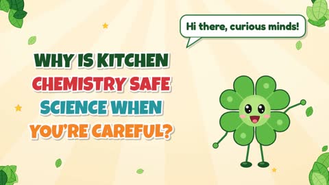 Why Is Kitchen Chemistry Safe Science When You’re Careful?