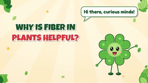 Why Is Fiber in Plants Helpful?