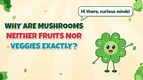 Why Are Mushrooms Neither Fruits Nor Veggies Exactly?