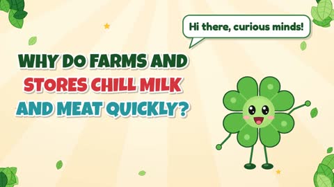 Why Do Farms and Stores Chill Milk and Meat Quickly?