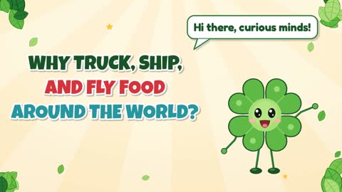 Why Truck, Ship, and Fly Food Around the World?