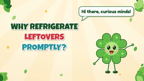 Why Refrigerate Leftovers Promptly?